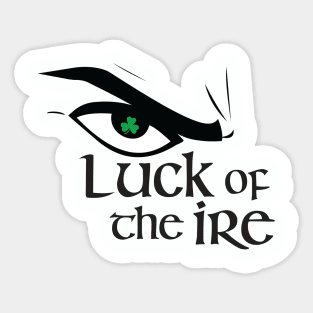 Luck of the Ire Sticker